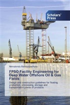 Nirmalendu Bandyopadhyay - FPSO Facility Engineering for Deep Water Offshore Oil & Gas Fields