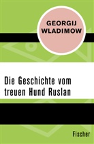 Georgij Wladimow - Die Geschichte vom treuen Hund Ruslan