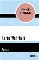 Anne Finger - Harte Wahrheit