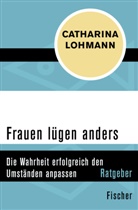 Catharina Lohmann - Frauen lügen anders