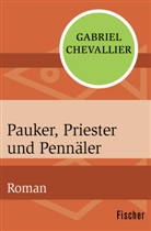 Gabriel Chevallier - Pauker, Priester und Pennäler