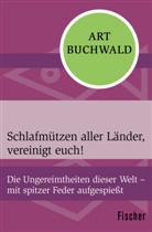 Art Buchwald - Schlafmützen aller Länder, vereinigt euch!
