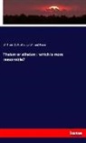 G W (George William) Foote, G. W. (George William) Foote, George William Foote, W Lee, W. T Lee - Theism or atheism : which is more reasonable?
