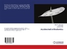 Shivpriya D. Aher, Gargilaxmi Elkunchwar, Nitin D. Gulve - Accelerated orthodontics