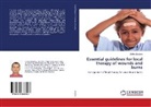 Andrei Zbuchea - Essential guidelines for local therapy of wounds and burns