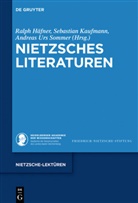 Ralph Häfner, Sebastia Kaufmann, Sebastian Kaufmann, Andreas Urs Sommer, Andreas Urs Sommer - Nietzsches Literaturen
