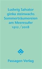 Erzherzog von Österreich Ludwig Salvator, Ludwi Salvator, Ludwig Salvator, Ginka Steinwachs - Sommerträumereien am Meeresufer