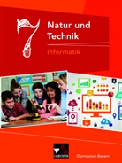 Diete Bergmann, Dieter Bergmann, Susann Ehmann, Susanne Ehmann, Christian Fauser, Sebastian Hennekes... - Natur und Technik - Gymnasium Bayern: Natur und Technik 7: Informatik