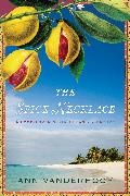 Ann Vanderhoof - The Spice Necklace - A Food-Lover's Caribbean Adventure