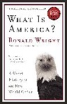 Ronald Wright - What Is America?