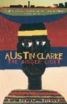 Austin Clarke - The Bigger Light