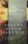 Shauna Singh Baldwin - The Selector of Souls