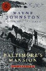 Wayne Johnston - Baltimore's Mansion
