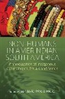 Juan Javier Rivera Andia, Juan Javier Rivera Andia, Juan Javier Rivera Andia, Juan Javier Rivera Andía, Juan Javier Rivera Andia - Non-Humans in Amerindian South America