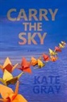 Kate Gray, Gigi Little - Carry the Sky