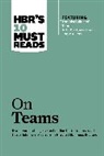Kathleen M. Eisenhardt, Eisenhardt Kathleen M., Lynda Gratton, Gratton Lynda, Harvard Business Review, Jon R. Katzenbach... - HBR's 10 Must Reads on Teams (with featured article "The Discipline of Teams," by Jon R. Katzenbach and Douglas K. Smith)