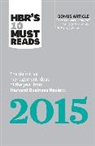 Clayton M. Christensen, Christensen Clayton M., Daniel Goleman, Goleman Daniel, Harvard Business Review, W. Chan Kim... - HBR's 10 Must Reads 2015