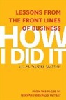 Harvard Business Review, Harvard Business Review, Daniel McGinn, McGinn Daniel - How I Did It