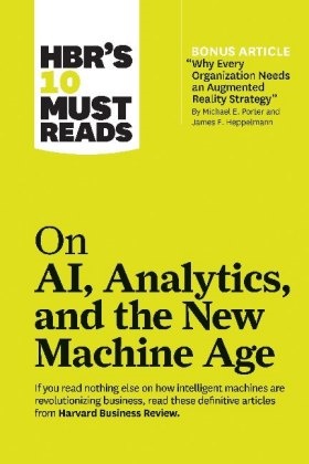 Paul Daugherty, Daugherty Paul, Thomas H. Davenport, Davenport Thomas H., Harvard Business Review, … - On AI, Analytics, and the New Machine Age HBR's 10 Must Reads