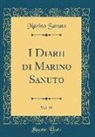 Marino Sanuto - I Diarii di Marino Sanuto, Vol. 30 (Classic Reprint)