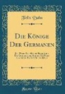 Felix Dahn - Die Könige Der Germanen