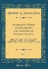 Abraham A. Sancta Clara - Auserlesene Werke zur Belehrung und Erheiterung für Alt und Jung, Vol. 1