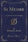 Salvatore Farina - Si Muore: Caporal Silvestro; Storia Semplice (Classic Reprint)