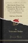 Unknown Author - Ragguaglio Delle Cose Operate Dal Ministero del Commercio, Belle Arti, Industria, Agricoltura E Lavori Pubblici: Dall'anno 1859 Al 1864 (Classic Repri