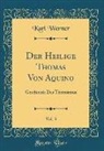 Karl Werner - Der Heilige Thomas Von Aquino, Vol. 3: Geschichte Des Thomismus (Classic Reprint)