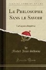 Michel-Jean Sedaine - Le Philosophe Sans le Savoir