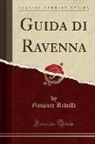 Gaspare Ribuffi - Guida di Ravenna (Classic Reprint)