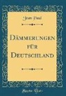 Jean Paul - Dämmerungen für Deutschland (Classic Reprint)