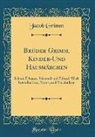 Jacob Grimm - Brüder Grimm, Kinder-Und Hausmärchen