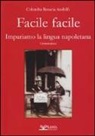 Colomba R. Andolfi - Facile facile. Impariamo la lingua napoletana