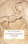 Miguel De Unamuno - L'ultima leggenda di Caino