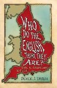  DEREK J. TAYLOR, Derek Taylor, Derek J. Taylor - Who Do the English Think They Are? - From the Anglo-Saxons to Brexit