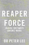 Dr Peter Lee, Dr. Peter Lee, Peter Lee - Reaper Force - Inside Britain's Drone Wars