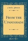Charles Johnston - From the Upanishads (Classic Reprint)