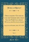 Franz Grillparzer - Grillparzers Gespräche und die Charakteristiken Seiner Persönlichkeit Durch die Zeitgenossen, Vol. 2