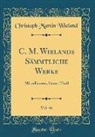 Christoph Martin Wieland - C. M. Wielands Sämmtliche Werke, Vol. 46