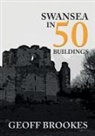 Geoff Brookes - Swansea in 50 Buildings