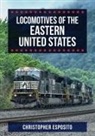 Christopher Esposito - Locomotives of the Eastern United States