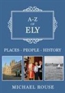 Michael Rouse - A-Z of Ely