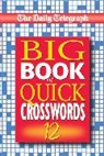 Telegraph Group Limited - Daily Telegraph Big Book of Quick Crosswords 12