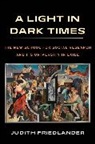 Judith Friedlander, Friedlander Judith - Light in Dark Times