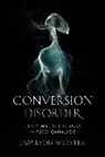 Jamieson Webster, Webster Jamieson - Conversion Disorder