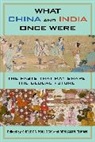 Benjamin Pollock Elman, Benjamin Elman, Elman Benjamin, Sheldon Pollock, Pollock Sheldon - What China and India Once Were