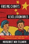 Margaret Mih Tillman - Raising China''s Revolutionaries