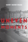 Harry Harootunian, Harootunian Harry - Uneven Moments