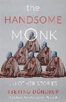 Tsering Dondrup, Tshe-Ring-Don-Grub - Handsome Monk and Other Stories